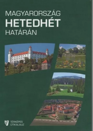 Magyarország hetedhét határán (2. kiadás)