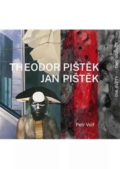 Theodor Pištěk, Jan Pištěk - Dva světy / Two Worlds