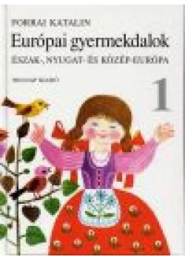 FORRAI KATALIN - EURÓPAI GYERMEKDALOK I.