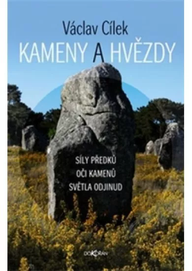 Kameny a hvězdy - Síly předků, oči kamenů, světla odjinud