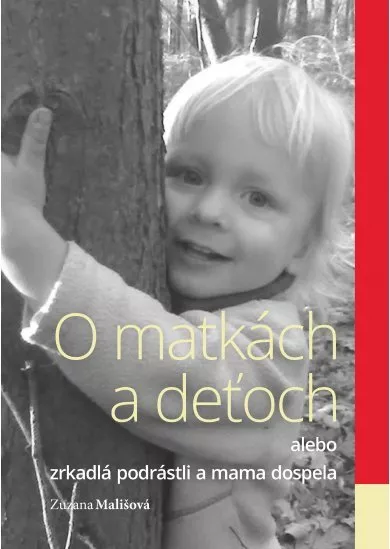 O matkách a deťoch - alebo zrkadlá podrástli a mama dospela