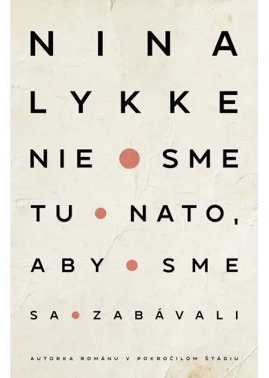 Nie sme tu nato, aby sme sa zabávali