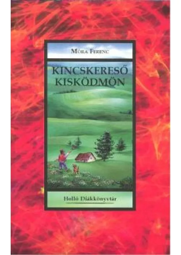 MÓRA FERENC - KINCSKERESŐ KISKÖDMÖN
