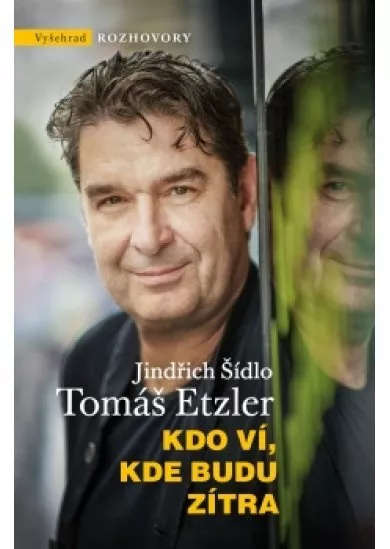 Kdo ví, kde budu zítra