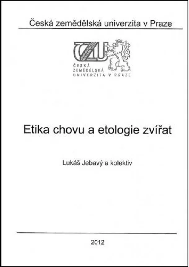 Lukáš Jebavý , Kolektív autorov - Etika chovu a etologie zvířat