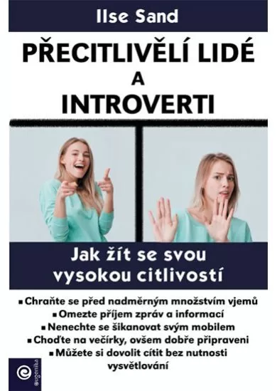 Přecitlivělí lidé a introverti - Jak žít se svou vysokou citlivostí