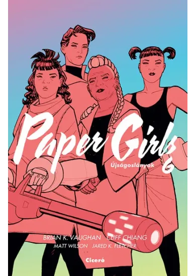 Paper Girls - Újságoslányok 6. (képregény)