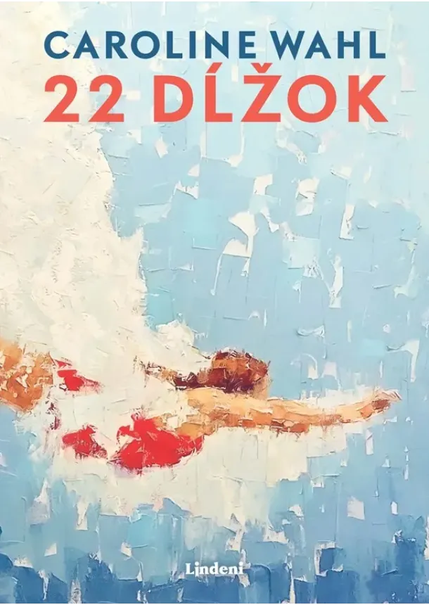 Caroline Wahl - 22 dĺžok