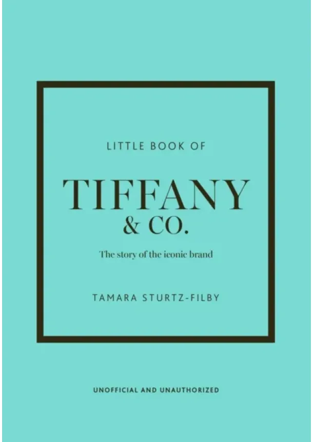 Tamara Sturtz-Filby - Little Book of Tiffany & Co.