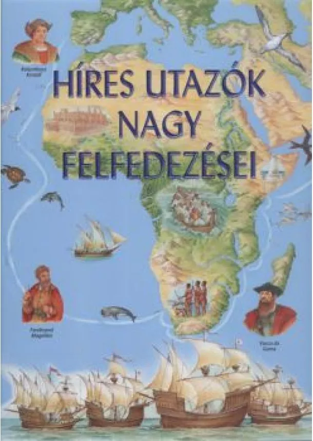 Sarah Harrison - Híres utazók nagy felfedezése