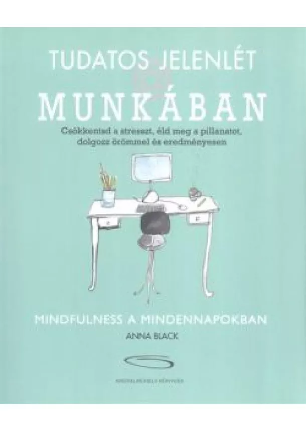 Anna Black - Tudatos jelenlét a munkában /Mindfulness a mindennapokban