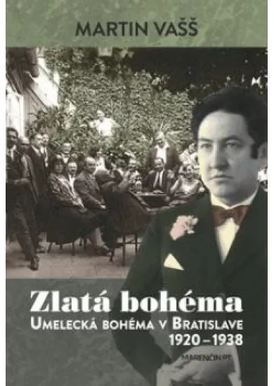 Zlatá bohéma  Umelecká bohéma v Bratislave 1920 – 1938