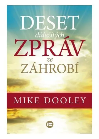 Deset důležitých zpráv ze záhrobí