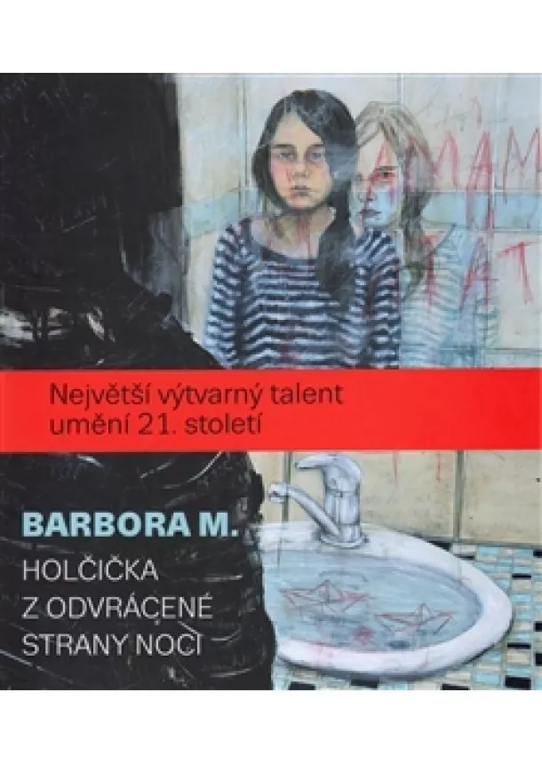 Barbora Myslikovjanová - Barbora M. - Holčička z odvrácené strany noci