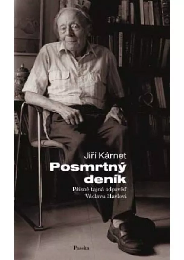 Kárnet Jiří - Posmrtný deník - Přísně tajná odpověď Václavu Havlovi