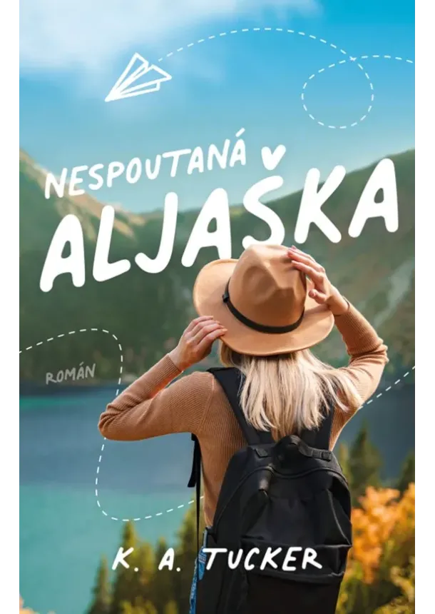 K.A.Tucker - Nespoutaná Aljaška