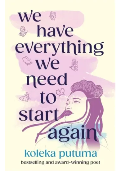 We Have Everything We Need To Start Again