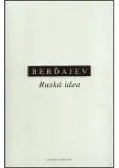 Ruská idea - Základní otázky ruského myšlení 19. a počátku 20. století