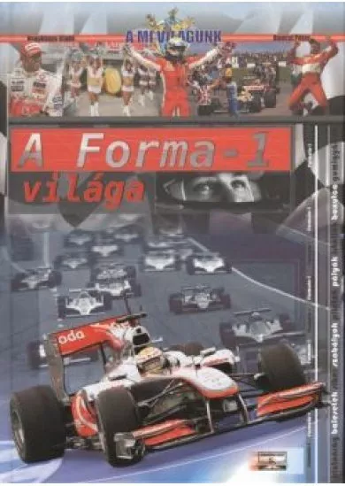 A FORMA-1 VILÁGA /A MI VILÁGUNK