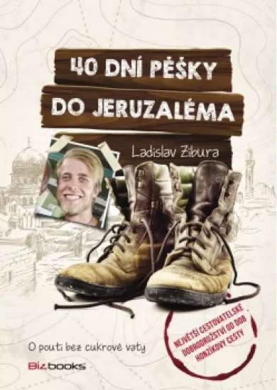 40 dní pěšky do Jeruzaléma