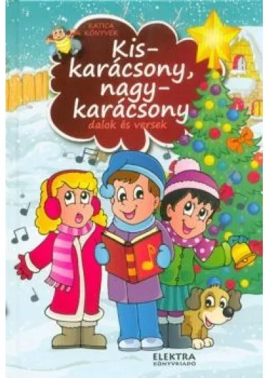 Kiskarácsony, nagykarácsony - dalok és versek /Katica könyvek