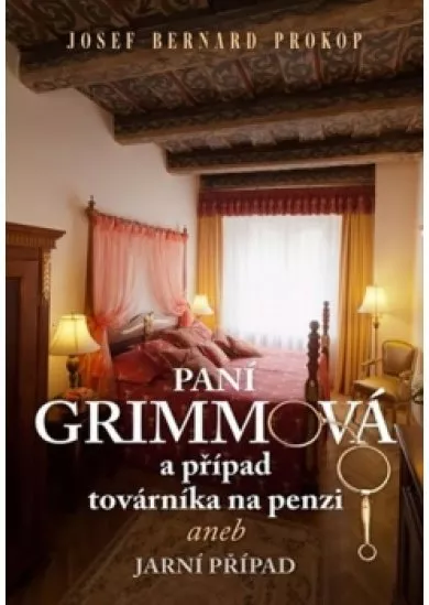 Paní Grimmová a případ továrníka na penz