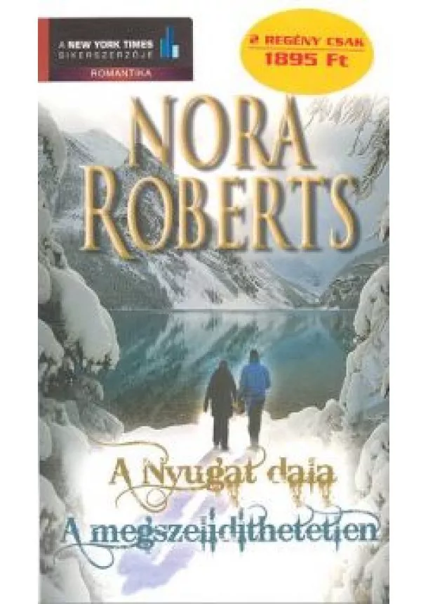 Nora Roberts - A NYUGAT DALA, A MEGSZELÍDÍTHETELEN