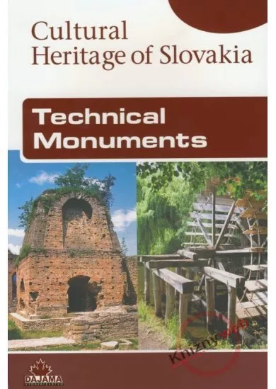 Technical Monuments - Cultural Heritage of Slovakia
