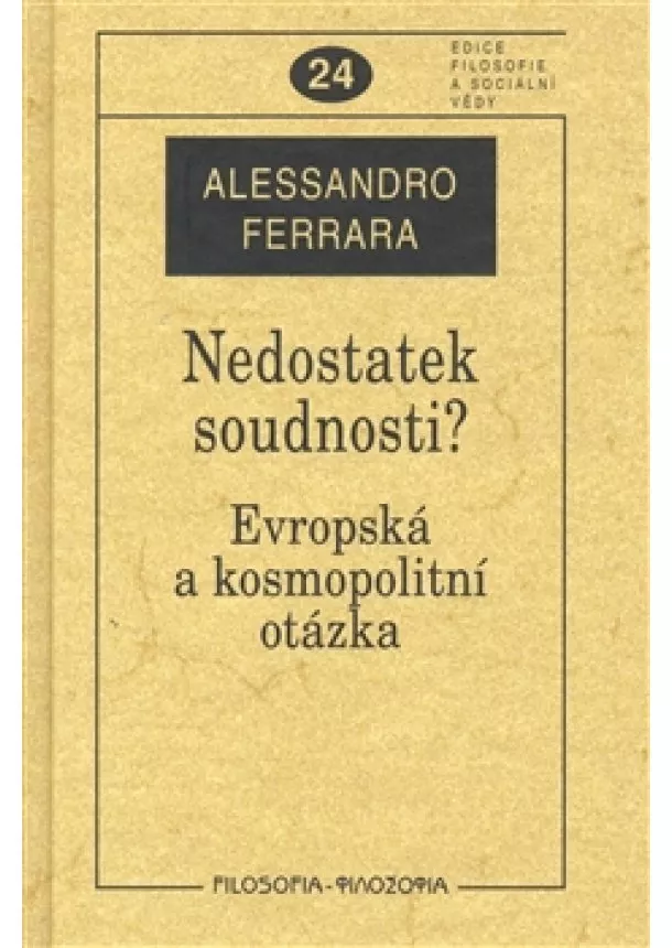 Alessandro Ferrara - Nedostatek soudnosti? - Evropská a kosmopolitní otázka