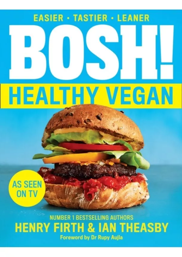 Henry Firth, Ian Theasby - Bosh! The Healthy Vegan Diet