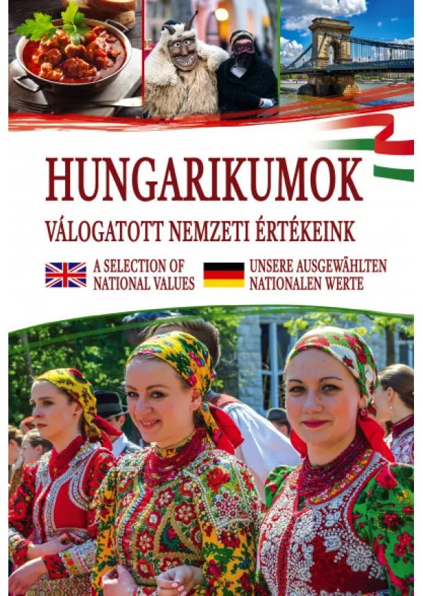  kol. - Hungarikumok válogatott nemzeti értékeink 