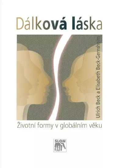 Dálková láska - Životní formy v globálním věku