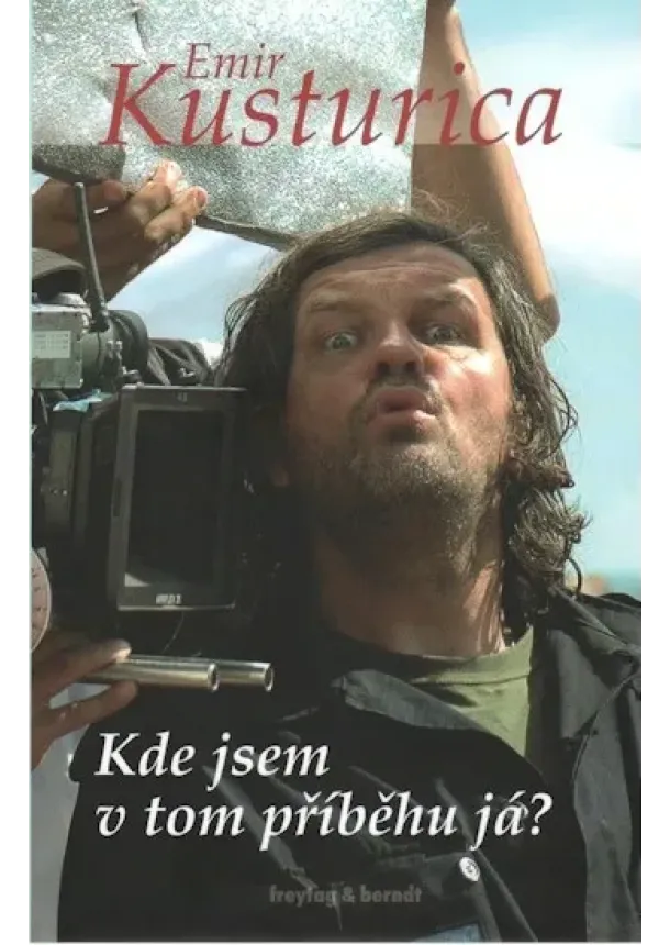 Emir Kusturica  - Kde jsem v tom příběhu já?