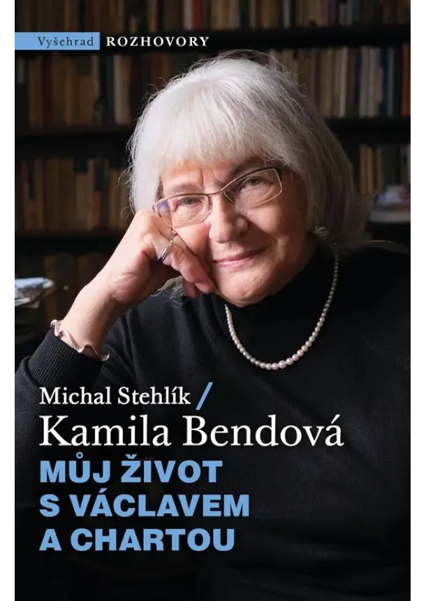 Kamila Bendová, Michal Stehlík - Můj život s Václavem a Chartou 