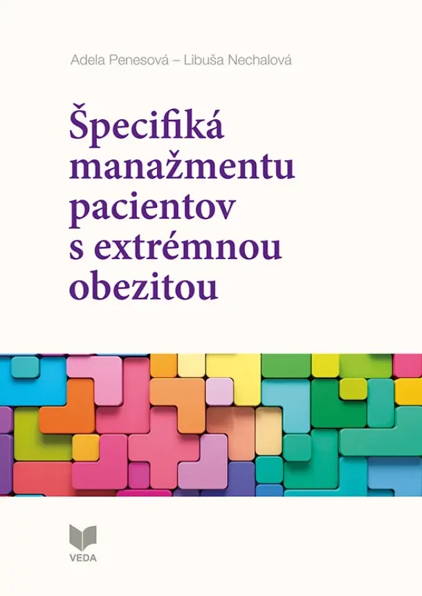 Adela Penesová,  Libuša  Nechalová  - Špecifiká manažmentu pacientov s extrémnou obezitou