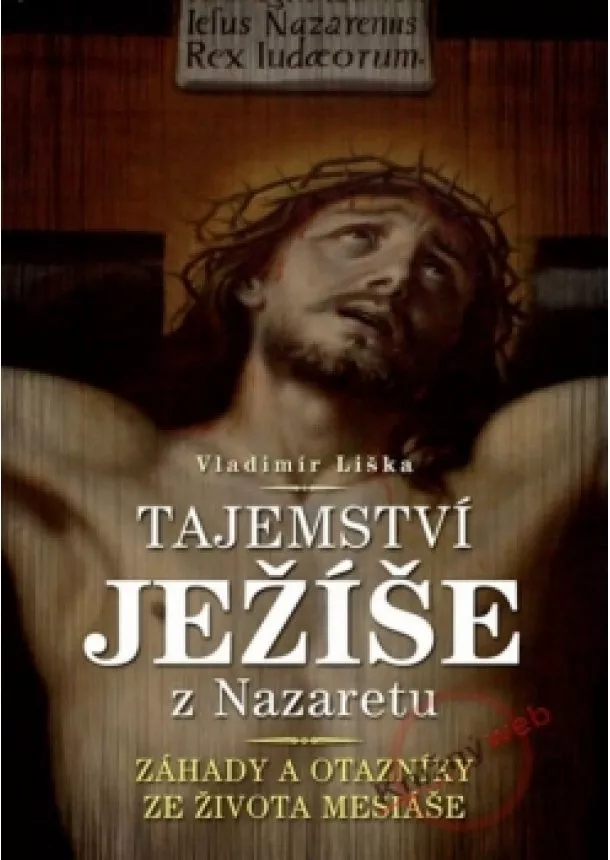 Vladimír Liška - Tajemství Ježíše z Nazaretu
