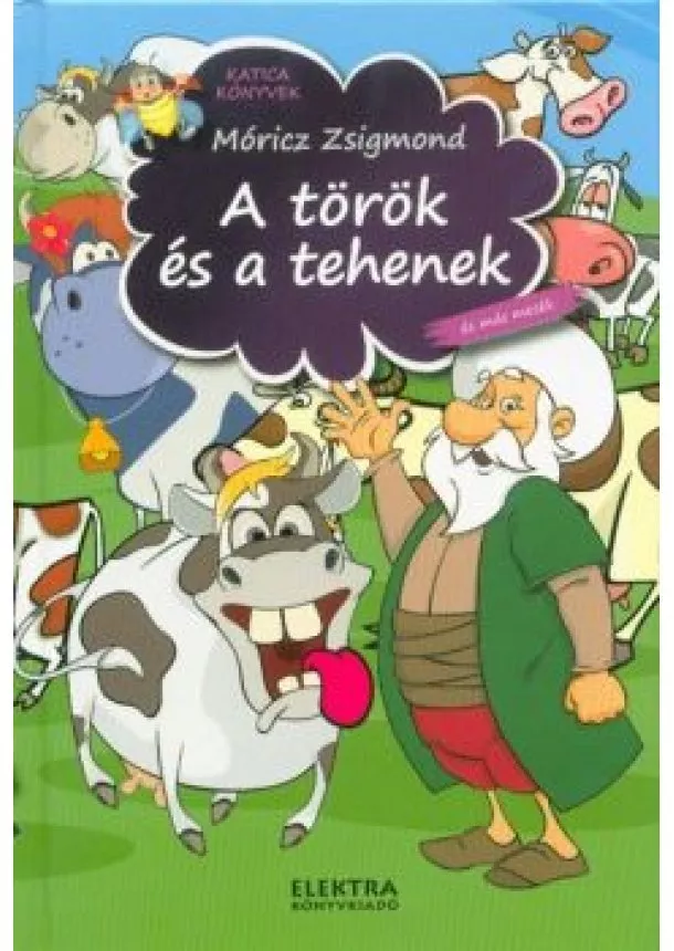 Móricz Zsigmond - A török és a tehenek /Katica könyvek