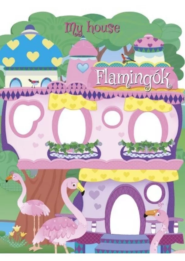 Napraforgó kiadó - My house - Flamingók