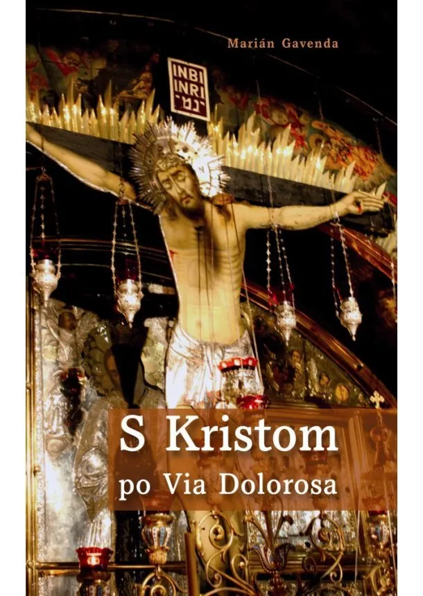 Marián Gavenda - S Kristom po Via Dolorosa - Krížová cesta