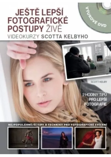 Ještě lepší fotografické postupy ŽIVĚ: Videokurzy Scotta Kelbyho