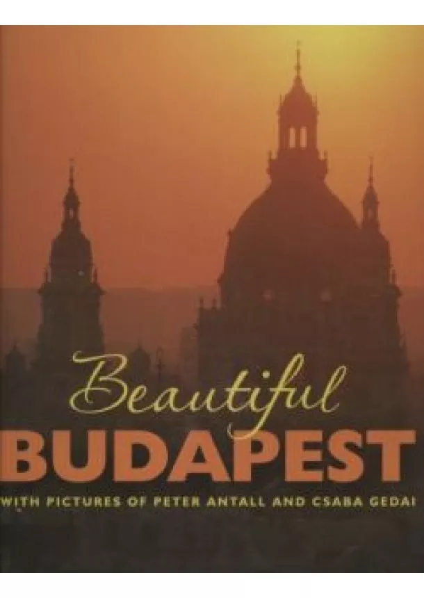 Gedai Csaba - Beautiful Budapest /Szépséges Budapest - angol