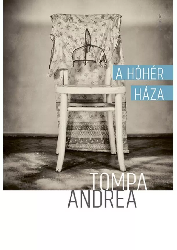 Tompa Andrea - A hóhér háza (5. kiadás)