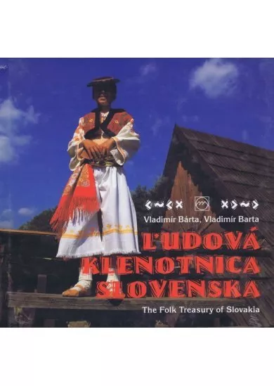 Ľudová klenotnica Slovenska - The Folk Treasury of Slovakia