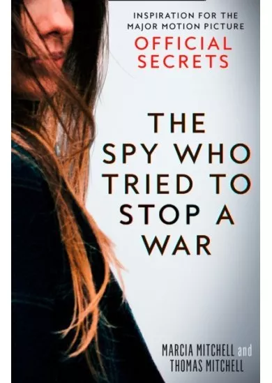 Official Secrets: The Spy Who Tried To Stop A War