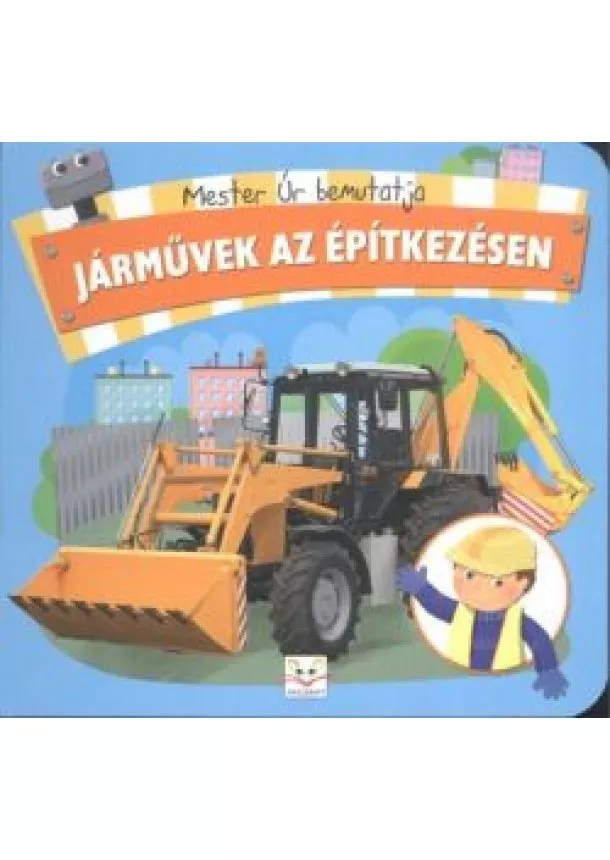 Anna Podgórska - MESTER ÚR BEMUTATJA: JÁRMŰVEK AZ ÉPÍTKEZÉSEN