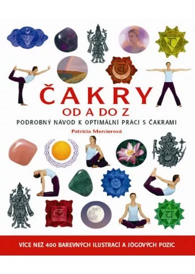 Čakry od A do Z - Podrobný návod k optimální práci s čakrami