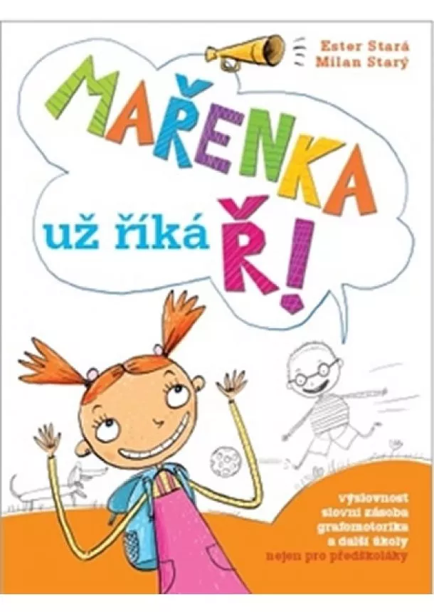 Ester Stará - Mařenka už říká Ř - Výslovnost, slovní zásoba, grafomotorika a další úkoly nejen pro předškoláky