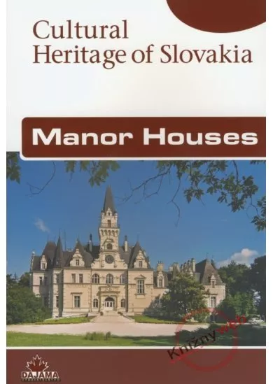 Manor Houses - Cultural Heritage of Slovakia
