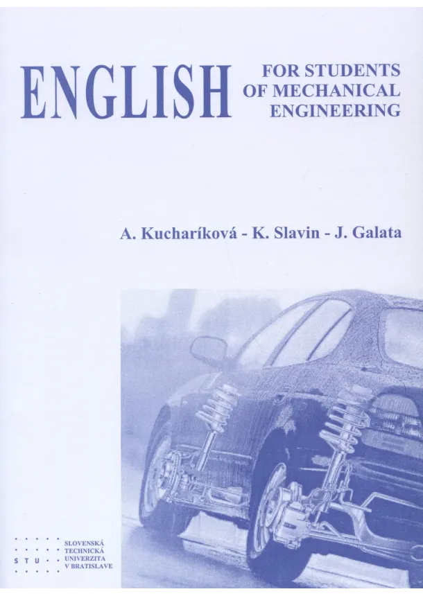 Anna Kucharíková, K. Slavin, J. Galata - English for students of mechanical engineering