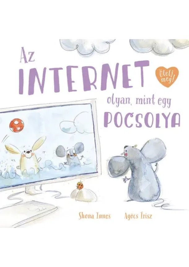 Shona Innes - Az internet olyan, mint egy pocsolya - Ölelj meg!